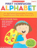 First Homework: Alphabet: 60+ Age-Perfect Reproducibles That Help Youngsters Learn Their Letters From a to Z