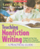 Teaching Nonfiction Writing: a Practical Guide: Strategies and Tips From Leading Authors Translated Into Classroom-Tested Lessons
