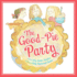 The Good-Pie Party