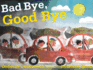 Bad Bye, Good Bye