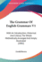 The Grammar of English Grammars V1: With an Introduction; Historical and Critical, the Whole Methodically Arranged and Amply Illustrated (1882)