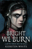 Bright We Burn (the Conqueror's Trilogy)