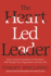 Heartled Leader How Living and Leading From the Heart Will Change Your Organization and Your Life