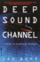 Deep Sound Channel a Novel of Submarine Warfare 1 Jeffrey Fuller