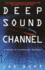 Deep Sound Channel: a Novel of Submarine Warfare (Jeffrey Fuller)