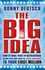The Big Idea: How to Make Your Entrepreneurial Dreams Come True, From the 'Aha Moment' to Your First Million. Donny Deutsch With Cat