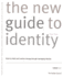 The New Guide to Identity: How to Create and Sustain Change Through Managing Identity