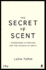 The Secret of Scent