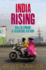 India Rising: Tales From a Changing Nation