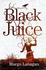 Black Juice (Gollancz S.F. )