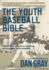 Youth Baseball Bible the Definitive Guide to Coaching and Enjoying Youth Baseball the Definitive Guide to Youth Baseball Coaching
