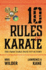 10 Rules of Karate: the Immutable Path to Victory