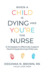 When a Child is Dying and You'Re the Nurse