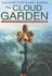 The Cloud Garden: a True Story of Adventure, Survival, and Extreme Horticulture