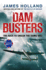 Dam Busters: the Race to Smash the Dams, 1943