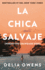 La Chica Salvaje: Spanish Edition of Where the Crawdads Sing