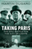 Taking Paris: the Epic Battle for the City of Lights (Dutton Caliber)