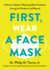 First, Wear a Face Mask: a Doctor's Guide to Reducing Risk of Infection During the Pandemic and Beyond