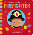 I Want to Be...a Firefighter