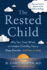 The Rested Child: Why Your Tired, Wired, Or Irritable Child May Have a Sleep Disorderand How to Help