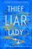 Thief Liar Lady: a Novel