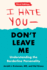 I Hate You--Dont Leave Me: Third Edition: Understanding the Borderline Personality