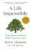 A Life Impossible: Finding Peace and Wisdom Within a Fragile Existence