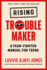 Rising Troublemaker: a Fear-Fighter Manual for Teens
