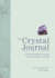 My Crystal Journal: a Personal Guide to Healing With 20 Essential Crystals