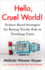 Hello, Cruel World! : Science-Based Strategies for Raising Terrific Kids in Terrifying Times