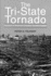 The Tri-State Tornado the Story of America's Greatest Tornado Disaster