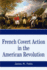 French Covert Action in the American Revolution: Memoirs and Occasional Papers Series