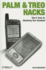 Palm and Treo Hacks: Tips & Tools for Mastering Your Handheld
