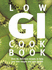 Low Gi Cookbook: Over 80 Delicious Recipes to Help You Lose Weight and Gain Health (Hamlyn Food & Drink S. )