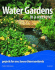 Water Gardens in a Weekend? : Projects for One, Two Or Three Weekends