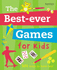 The Best Ever Games for Kids: 501 Ways to Have Fun!