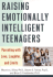 Raising Emotionally Intelligent Teenagers: Parenting With Love, Laughter, and Limits