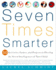 Seven Times Smarter 50 Activities, Games, and Projects to Develop the Seven Intelligences of Your Child