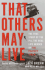 That Others May Live: the True Story of the Pjs, the Real Life Heroes of the Perfect Storm