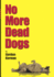 No More Dead Dogs