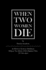 When Two Women Die: an Historical Novella of Marblehead, Telling of Two Murders Which Happened There, 301 Years Apart