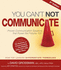 You Can't Not Communicate (Second Edition)