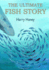 The Ultimate Fish Story
