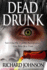 Dead Drunk: Surviving the Zombie Apocalypse...One Beer at a Time