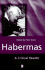 Habermas (Blackwell Critical Reader)