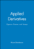Applied Derivatives: Options, Futures and Swaps