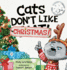 Cats Don't Like Christmas! : a Hilarious Holiday Children's Book for Kids Ages 3-7