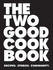 The Two Good Cook Book