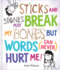 Sticks and Stones May Break My Bones But Words (Can Never) Hurt Me (Life Lessons)