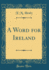 A Word for Ireland Classic Reprint